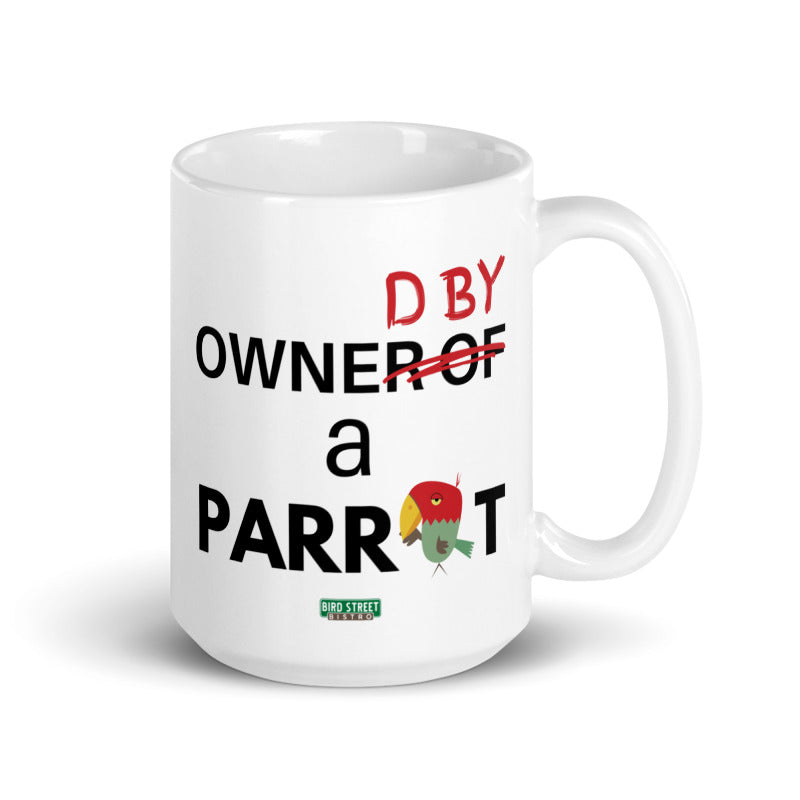 Owned by Parrot - 15oz. Mug